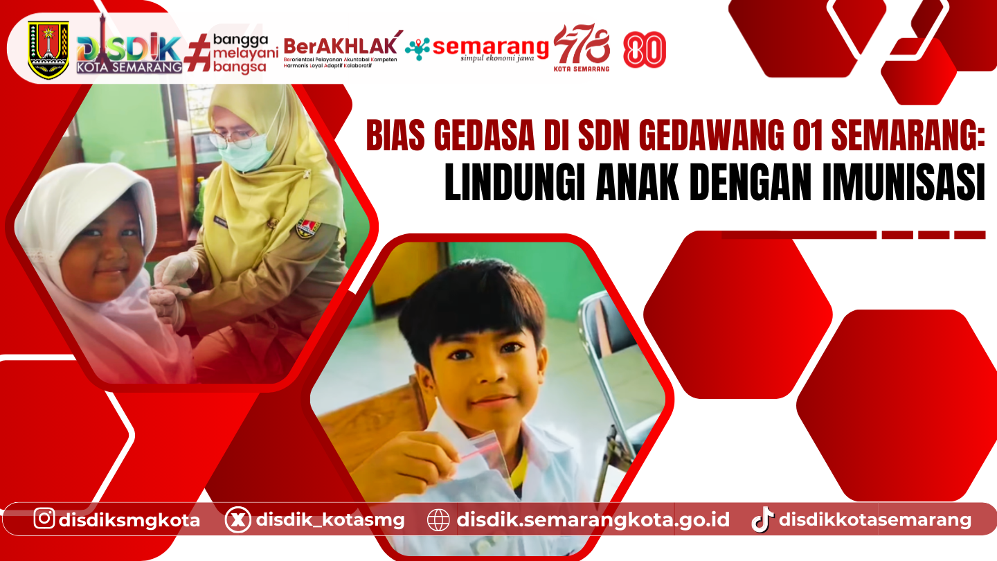 BIAS Gedasa di SDN Gedawang 01 Semarang: Lindungi Anak dengan Imunisasi